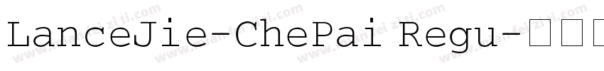 LanceJie-ChePai Regu字体转换
